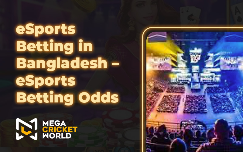 Esports Betting in Bangladesh – Esports Betting Odds