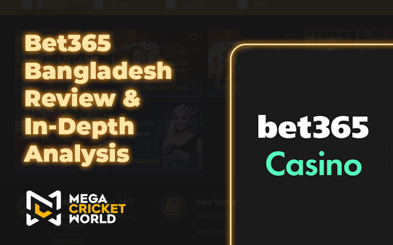 Bet365 Bangladesh Review & In-Depth User Analysis